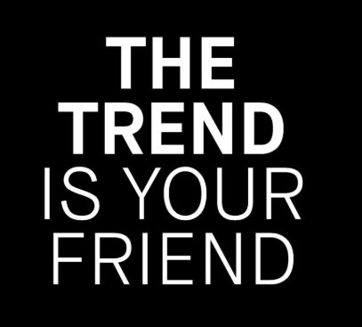 trend is your friend